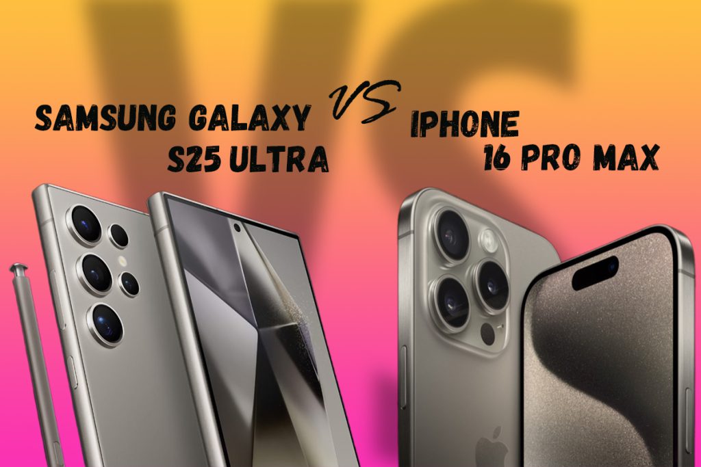 iPhone 16 Pro Max vs Samsung Galaxy S25 Ultra